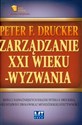 Zarządzanie XXI wieku wyzwania - Peter F. Drucker