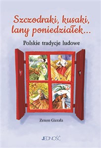 Szczodraki, kusaki, lany poniedziałek... Polskie tradycje ludowe