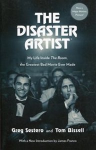 The Disaster Artist My Life Inside The Room, the Greatest Bad Movie Ever Made - Księgarnia UK