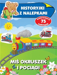 Miś Okruszek i pociągi. Historyjki z nalepkami  - Księgarnia UK