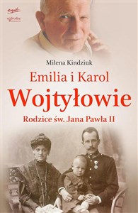 Emilia i Karol Wojtyłowie Rodzice św. Jana Pawła II