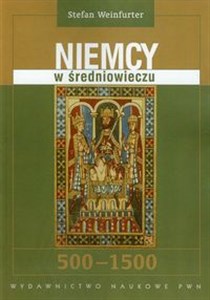 Niemcy w średniowieczu 500-1500 - Księgarnia UK