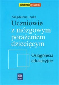 Uczniowie z mózgowym porażeniem dziecięcym Osiągnięcia edukacyjne