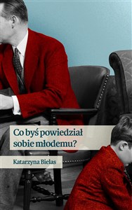 Co byś powiedział sobie młodemu - Księgarnia UK