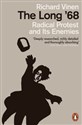 The Long '68 Radical Protest and Its Enemies
