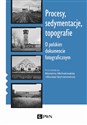 Procesy sedymentacje topografie O polskim dokumencie fotograficznym