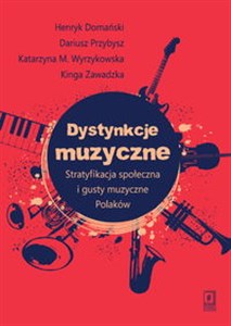Dystynkcje muzyczne Stratyfikacja społeczna i gusty muzyczne Polaków