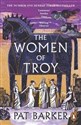 The Women of Troy  - Pat Barker