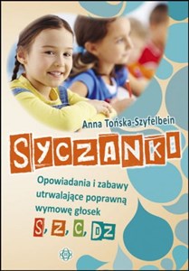 Syczanki Opowiadania i zabawy utrwalające poprawną wymowę głosek s z c dz - Księgarnia Niemcy (DE)