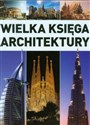 Wielka księga architektury - Monika Adamska, Zofia Siewak-Sojka