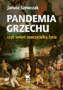 Pandemia grzechu czyli śmierć nauczycielką życia