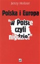 Polska i Europa  w Polsce czyli nigdzie - Jerzy Holzer