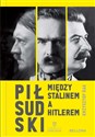 Piłsudski między Stalinem a Hitlerem(z autografem) 