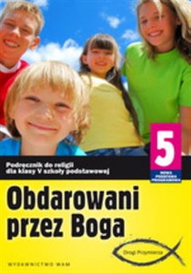 Obdarowani przez Boga 5 Podręcznik Szkoła podstawowa