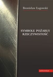 Symbole pożarły rzeczywistość - Księgarnia UK