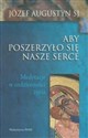 Aby poszerzyło się nasze serce