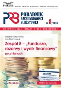 Zespół 8 - Fundusze,rezerwy i wynik finansowy po zmianach Poradnik Rachunkowości Budzetowej 8/2018 - Księgarnia UK
