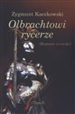 Olbrachtowi rycerze - Zygmunt Kaczkowski