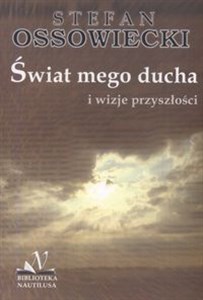 Świat mego ducha i wizje przyszłości