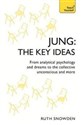 Jung: The Key Ideas - Ruth Snowden