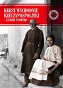 Kresy Wschodnie Rzeczypospolitej - Ludzie stamtąd - Krzysztof Łagojda, Piotr Cichoracki