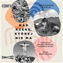 [Audiobook] CD MP3 Nad rzekę, której nie ma. Podróż przez Amerykę Południową od Miraflores do Rio