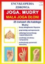 Joga Mudry Mała joga dłoni Encyklopedia zdrowia