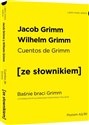 Cuentos de Grimm - Baśnie braci Grimm z podręcznym słownikiem hiszpańsko-polskim poziom A2-B1