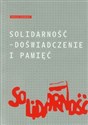 Solidarność - doświadczenie i pamięć - Ireneusz Krzemiński
