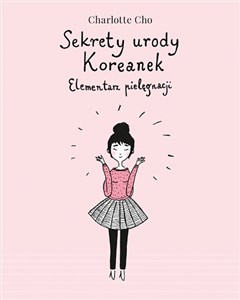 Sekrety urody Koreanek. Elementarz pielęgnacji - Księgarnia UK