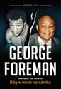 George Foreman Bóg w moim narożniku