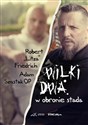 Wilki dwa W obronie stada - Adam Szustak, Robert Friedrich