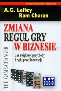Zmiana reguł gry w biznesie Jak zwiększyć przychody i zyski przez innowacje - Księgarnia UK