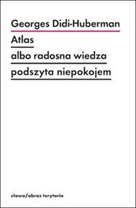 Atlas albo radosna wiedza podszyta niepokojem - Księgarnia UK