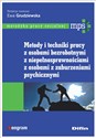 Metody i techniki pracy z osobami bezrobotnymi, z niepełnosprawnościami, z osobami z zaburzeniami psychicznymi - Ewa Grudziewska