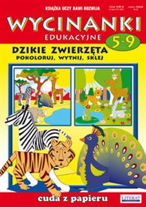 Wycinanki edukacyjne Dzikie zwierzęta Pokoloruj, wytnij, sklej. Cuda z papieru. 5-9 lat - Księgarnia UK