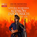 [Audiobook] Sztuka wojenna kozaków zaporoskich - Jacek Komuda