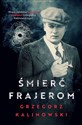 Śmierć frajerom Tom 1 - Grzegorz Kalinowski