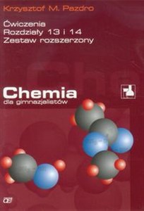 Chemia dla gimnazjalistów Ćwiczenia rozdziały 13 i 14 Zestaw rozszerzony Gimnazjum