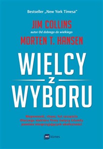 Wielcy z wyboru Niepewność, chaos, łut szczęścia dlaczego niektóre firmy święcą triumfy pomimo niesprzyjających okol - Księgarnia Niemcy (DE)