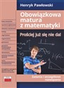 Obowiązkowa matura z matematyki Prościej już się nie da! Zadania i szczegółowe rozwiązania