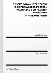 Odszkodowanie za szkody z OC posiadacza pojazdu w związku z wypadkiem drogowym. Postępowanie. Wzory