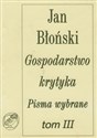 Gospodarstwo krytyka Pisma wybrane Tom 3 - Jan Błoński