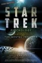 Star Trek Psychology The Mental Frontier