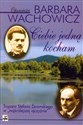 Ciebie jedną kocham Tropami Stefana Żeromskiego w "najściślejszej ojczyźnie"