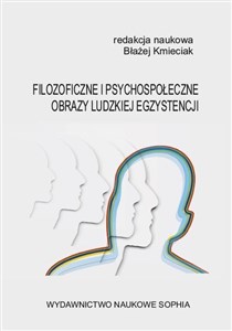 Filozoficzne i psychospołeczne obrazy ludzkiej... - Księgarnia UK