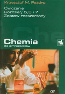 Chemia dla gimnazjalistów Ćwiczenia rozdziały  5 6 7 Gimnazjum zestaw rozszerzony