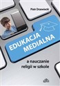 Edukacja medialna a nauczanie religii w szkole