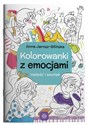 Kolorowanki z emocjami Radość i smutek - Anna Jarosz-Bilińska