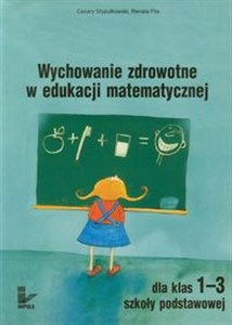 Wychowanie zdrowotne w edukacji matematycznej dla klas 1-3 szkoły podstawowej